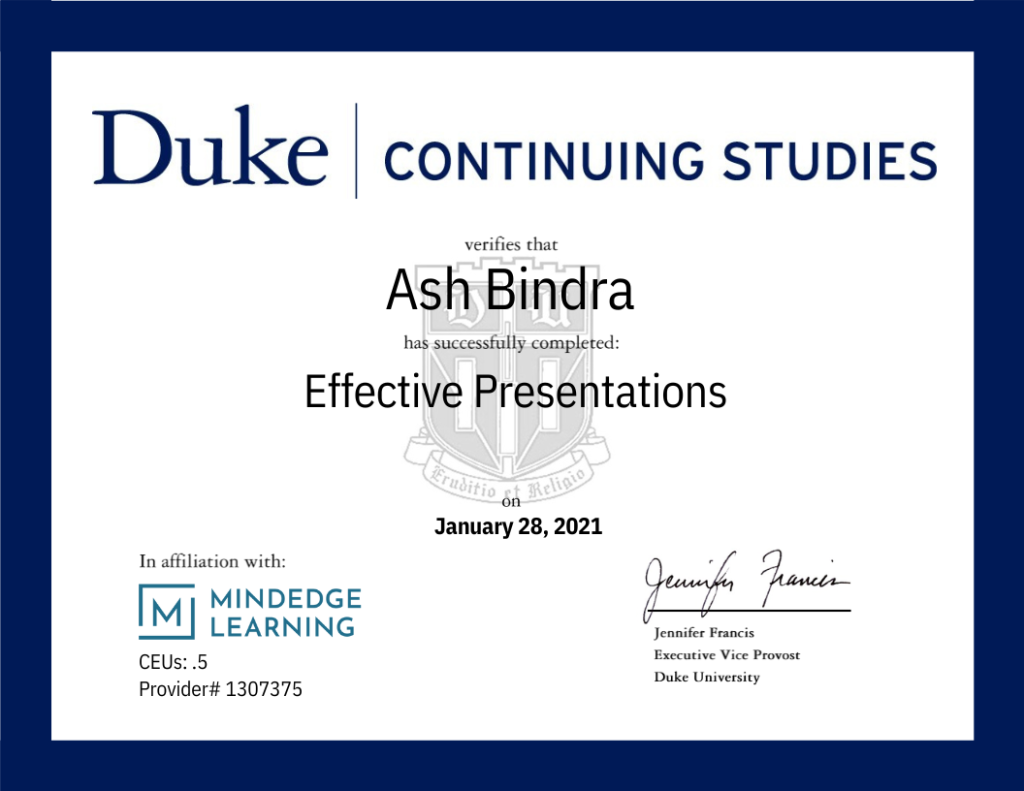 A certificate from Duke University for Ash Bindra for successfully completing Effective Presentations on January 28, 2021.